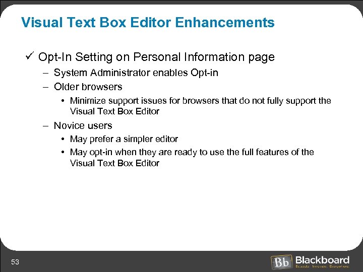 Visual Text Box Editor Enhancements ü Opt-In Setting on Personal Information page – System