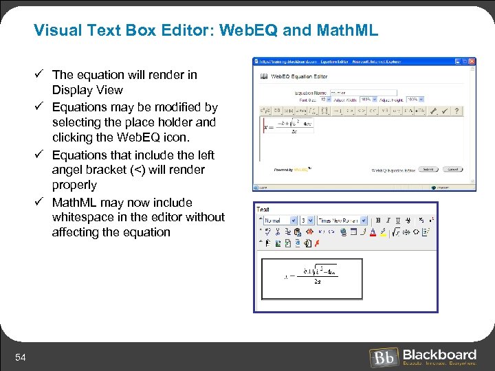 Visual Text Box Editor: Web. EQ and Math. ML ü The equation will render