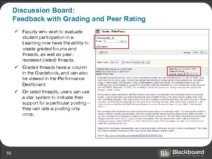 Discussion Board: Feedback with Grading and Peer Rating ü Faculty who wish to evaluate