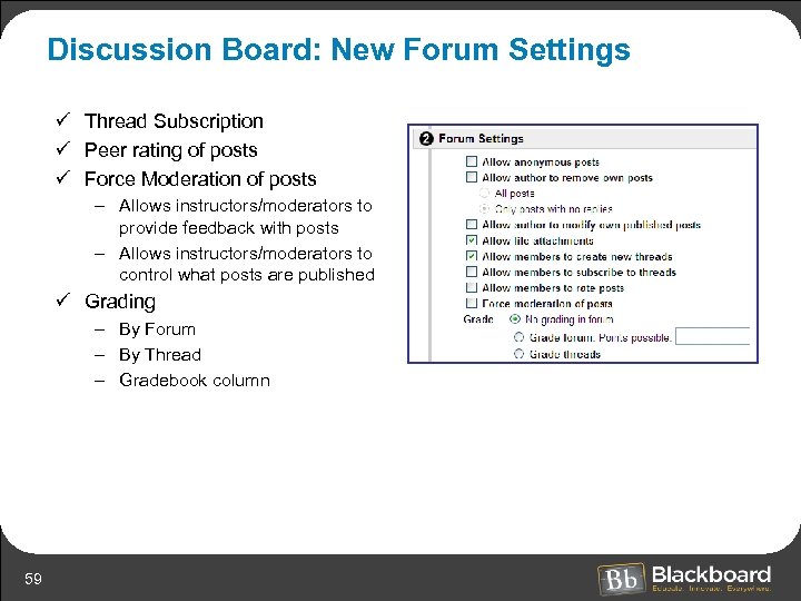 Discussion Board: New Forum Settings ü Thread Subscription ü Peer rating of posts ü