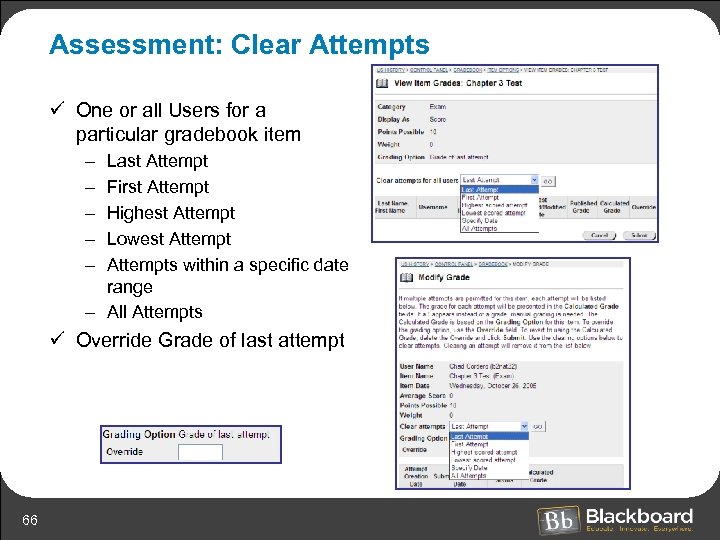 Assessment: Clear Attempts ü One or all Users for a particular gradebook item –