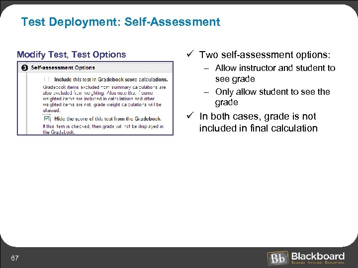 Test Deployment: Self-Assessment Modify Test, Test Options ü Two self-assessment options: – Allow instructor