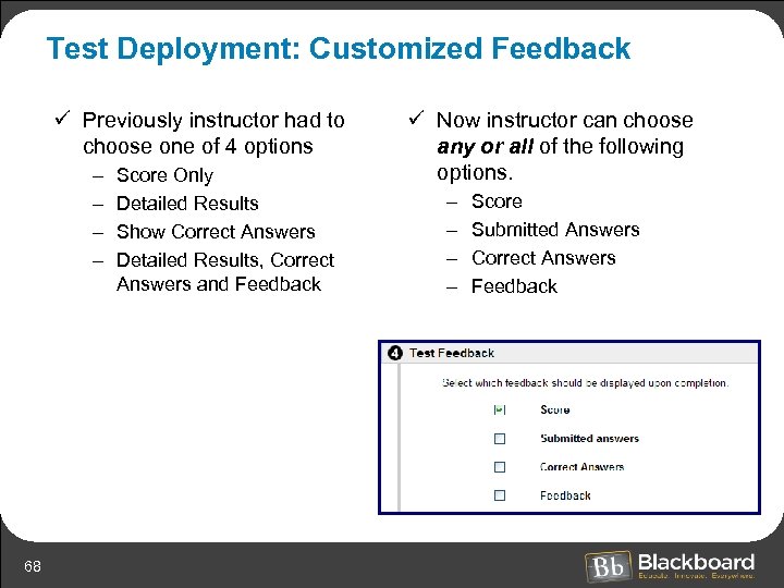 Test Deployment: Customized Feedback ü Previously instructor had to choose one of 4 options