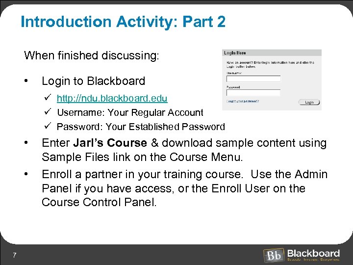 Introduction Activity: Part 2 When finished discussing: • Login to Blackboard ü http: //ndu.