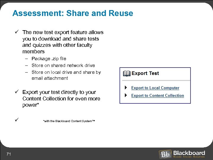 Assessment: Share and Reuse ü The new test export feature allows you to download