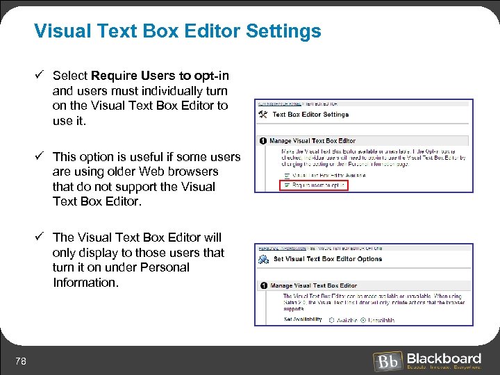 Visual Text Box Editor Settings ü Select Require Users to opt-in and users must