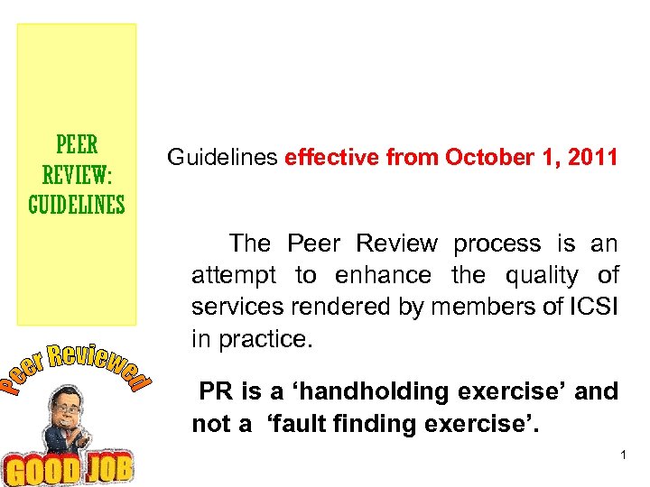 PEER REVIEW: GUIDELINES Guidelines effective from October 1, 2011 The Peer Review process is