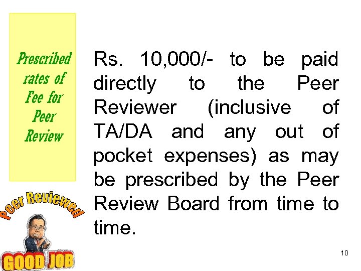 Prescribed rates of Fee for Peer Review Rs. 10, 000/- to be paid directly