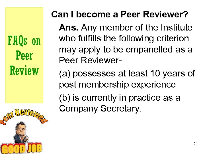 FAQs on Peer Review Can I become a Peer Reviewer? Ans. Any member of