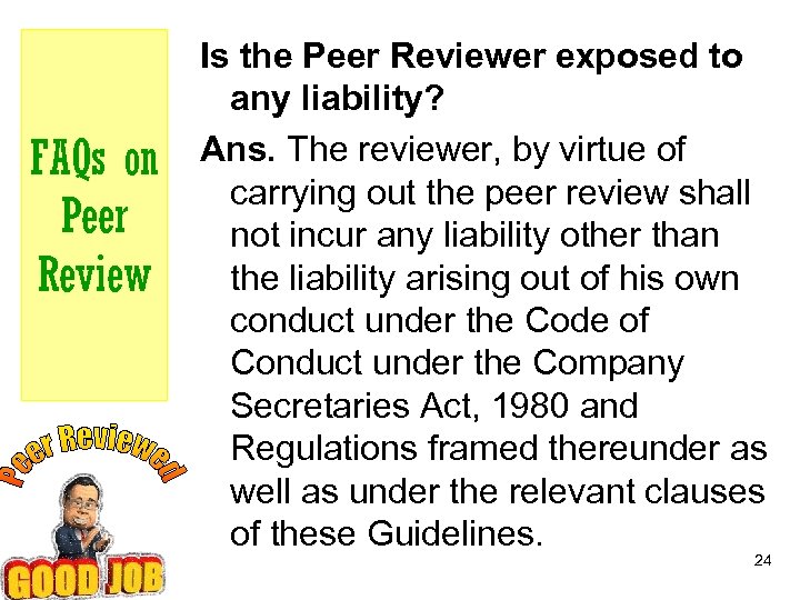 FAQs on Peer Review Is the Peer Reviewer exposed to any liability? Ans. The