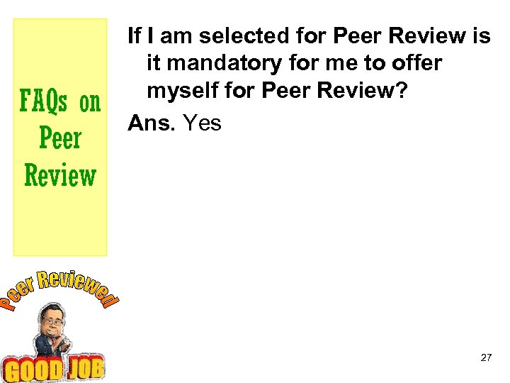 FAQs on Peer Review If I am selected for Peer Review is it mandatory