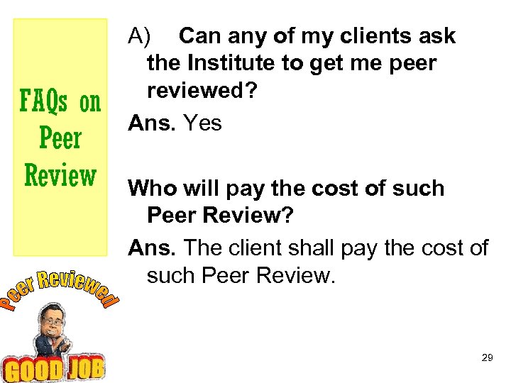 FAQs on Peer Review A) Can any of my clients ask the Institute to