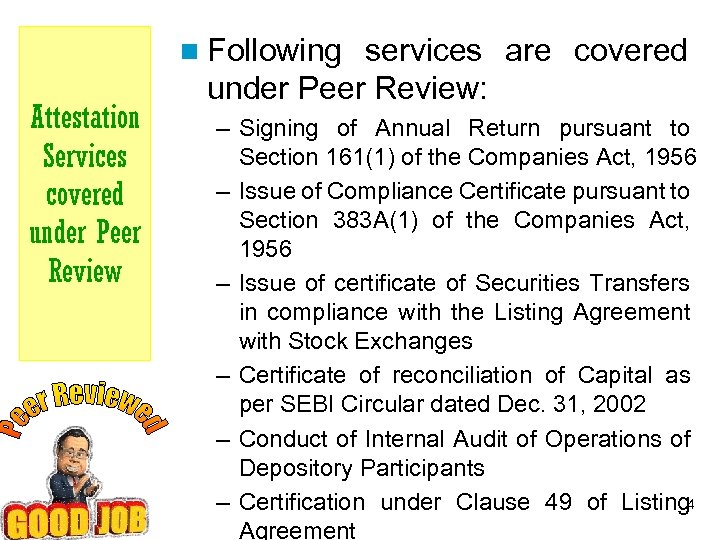 n Following Attestation Services covered under Peer Review services are covered under Peer Review: