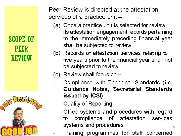 Peer Review is directed at the attestation services of a practice unit – SCOPE