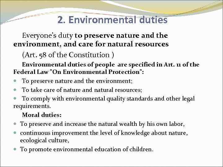 2. Environmental duties Everyone’s duty to preserve nature and the environment, and care for