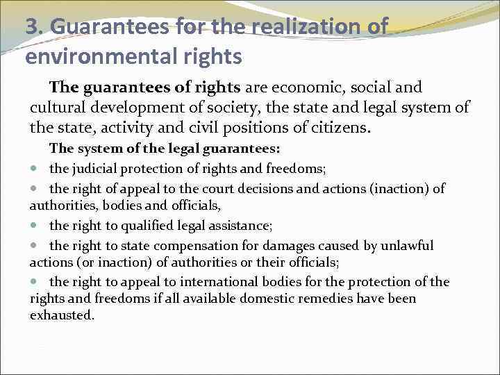 3. Guarantees for the realization of environmental rights The guarantees of rights are economic,