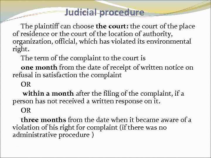 Judicial procedure The plaintiff can choose the court: the court of the place of