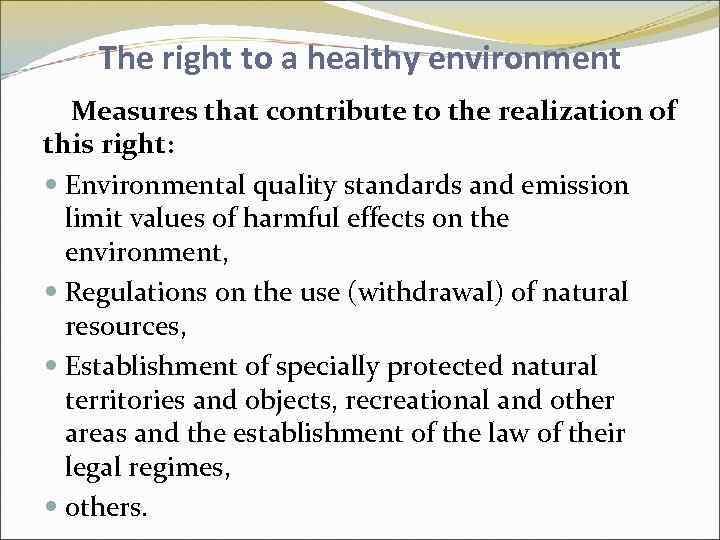 The right to a healthy environment Measures that contribute to the realization of this