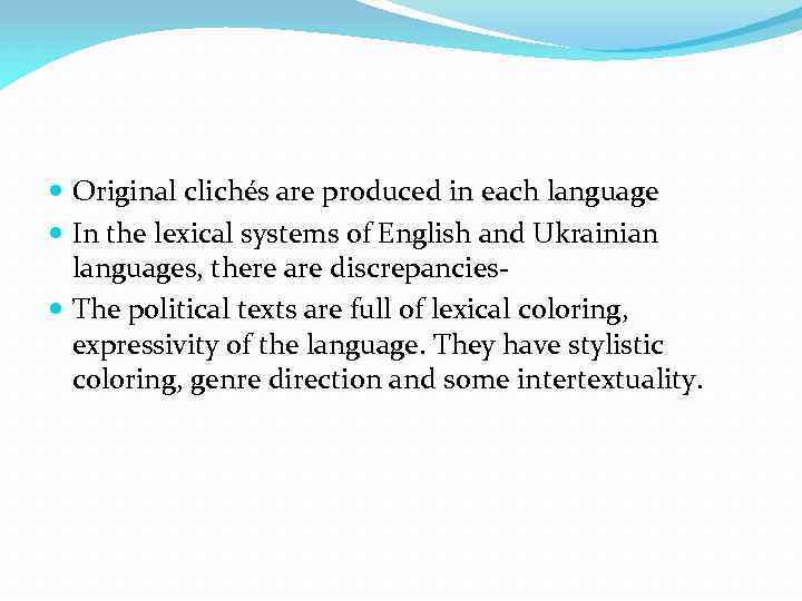  Original clichés are produced in each language In the lexical systems of English