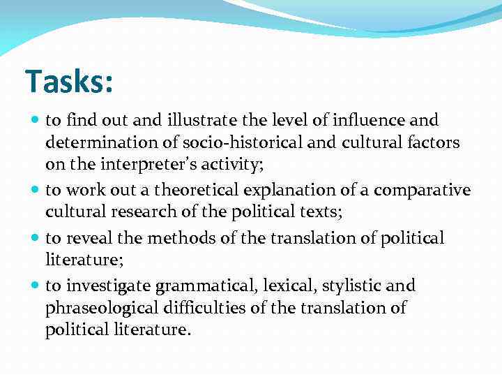 Tasks: to find out and illustrate the level of influence and determination of socio