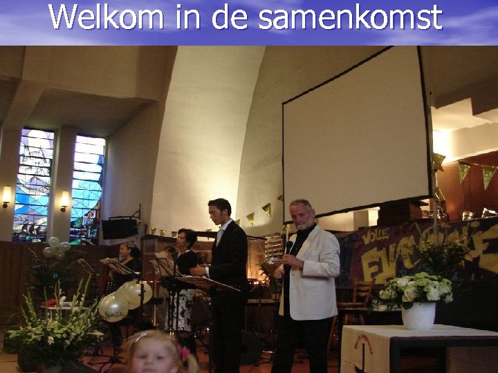 Welkom in de samenkomst 