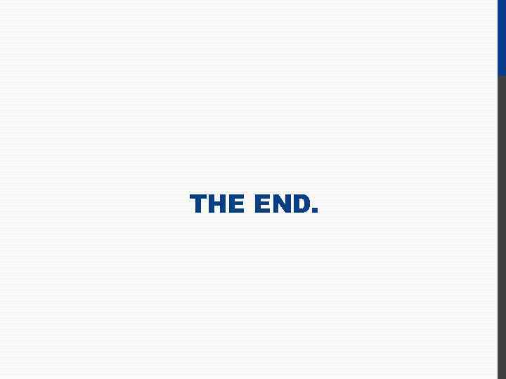 THE END. 
