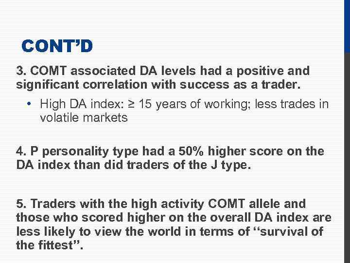 CONT’D 3. COMT associated DA levels had a positive and significant correlation with success
