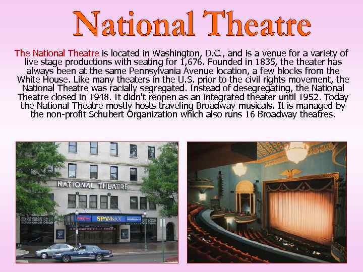 The National Theatre is located in Washington, D. C. , and is a venue