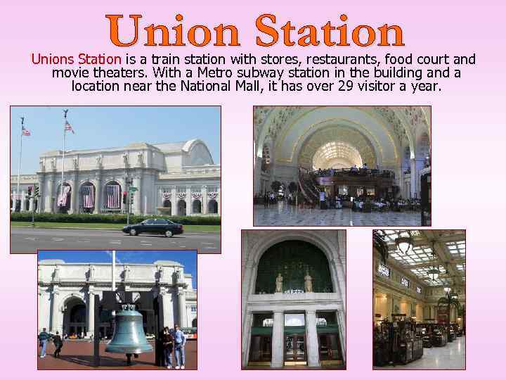  Unions Station is a train station with stores, restaurants, food court and movie