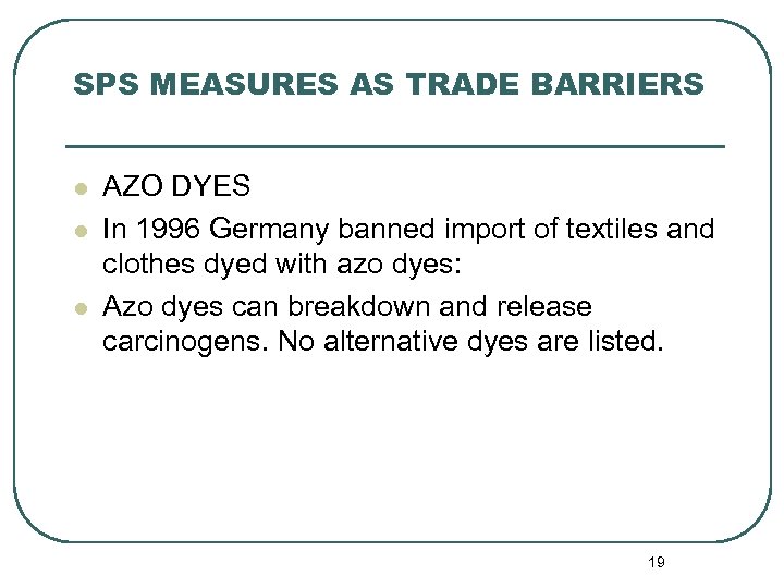 SPS MEASURES AS TRADE BARRIERS l l l AZO DYES In 1996 Germany banned