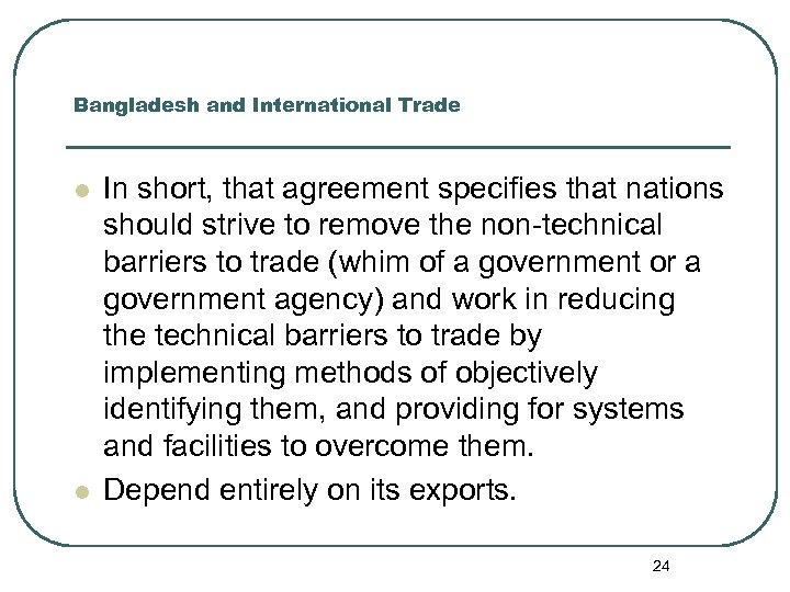 Bangladesh and International Trade l l In short, that agreement specifies that nations should