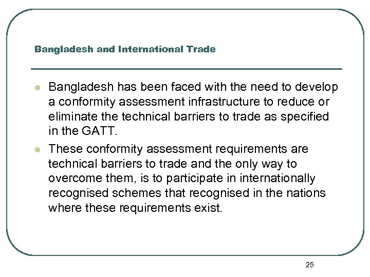 Bangladesh and International Trade l l Bangladesh has been faced with the need to