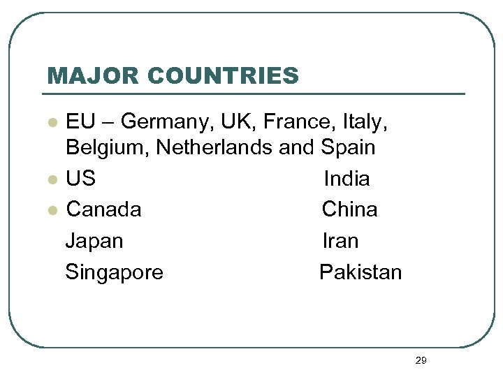 MAJOR COUNTRIES EU – Germany, UK, France, Italy, Belgium, Netherlands and Spain l US