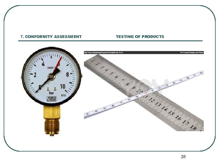 7. CONFORMITY ASSESSMENT TESTING OF PRODUCTS 35 