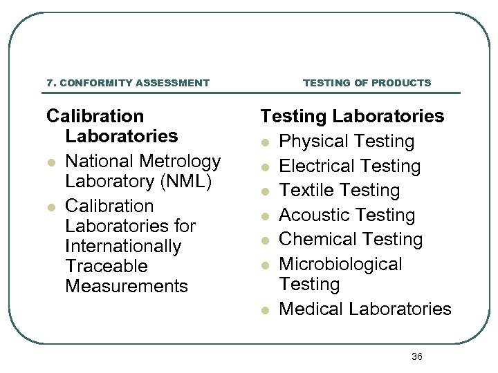 7. CONFORMITY ASSESSMENT Calibration Laboratories l National Metrology Laboratory (NML) l Calibration Laboratories for