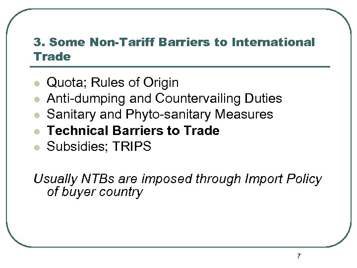 3. Some Non-Tariff Barriers to International Trade l l l Quota; Rules of Origin