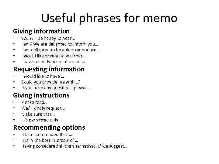 Useful phrases for memo Giving information • • • You will be happy to