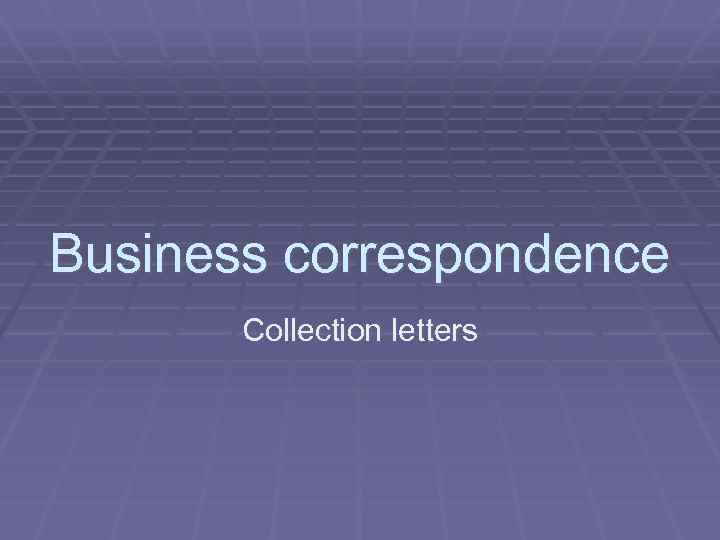 Business correspondence Collection letters 