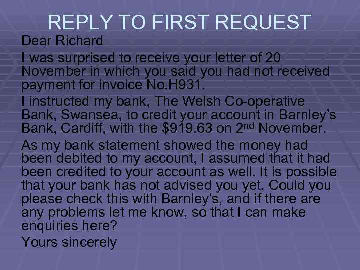 REPLY TO FIRST REQUEST Dear Richard I was surprised to receive your letter of