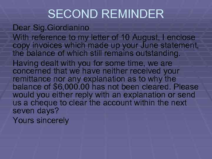 SECOND REMINDER Dear Sig. Giordianino With reference to my letter of 10 August, I