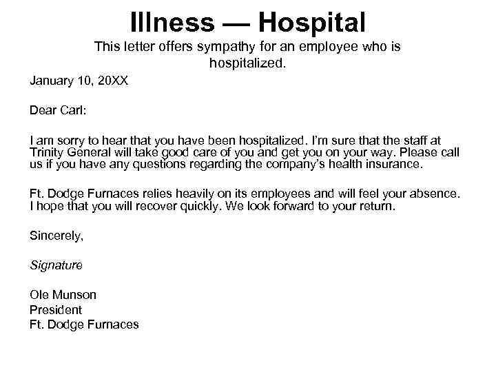 Illness — Hospital This letter offers sympathy for an employee who is hospitalized. January