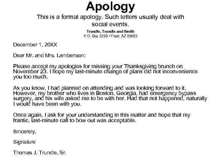 Apology This is a formal apology. Such letters usually deal with social events. Trundle,