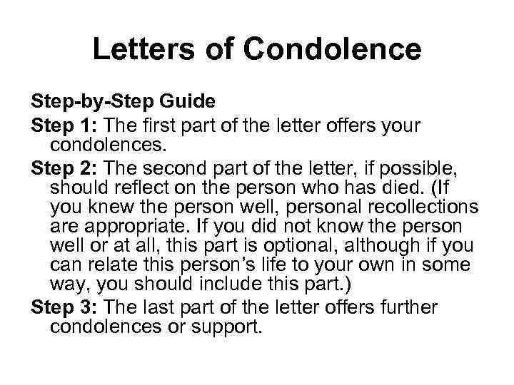 Letters of Condolence Step-by-Step Guide Step 1: The first part of the letter offers