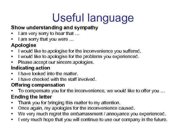 Useful language Show understanding and sympathy • • I am very sorry to hear