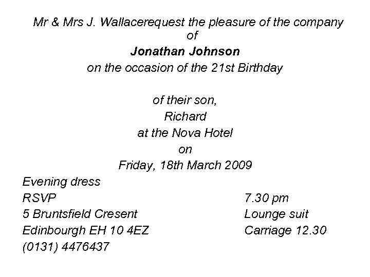 Mr & Mrs J. Wallacerequest the pleasure of the company of Jonathan Johnson on