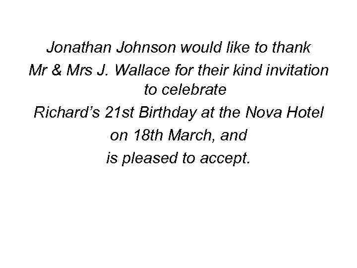Jonathan Johnson would like to thank Mr & Mrs J. Wallace for their kind