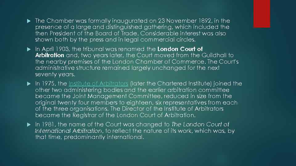  The Chamber was formally inaugurated on 23 November 1892, in the presence of