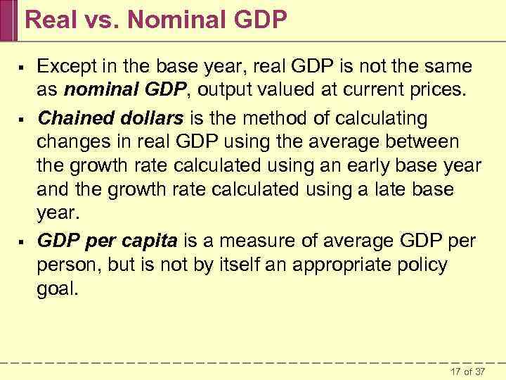 Real vs. Nominal GDP § § § Except in the base year, real GDP