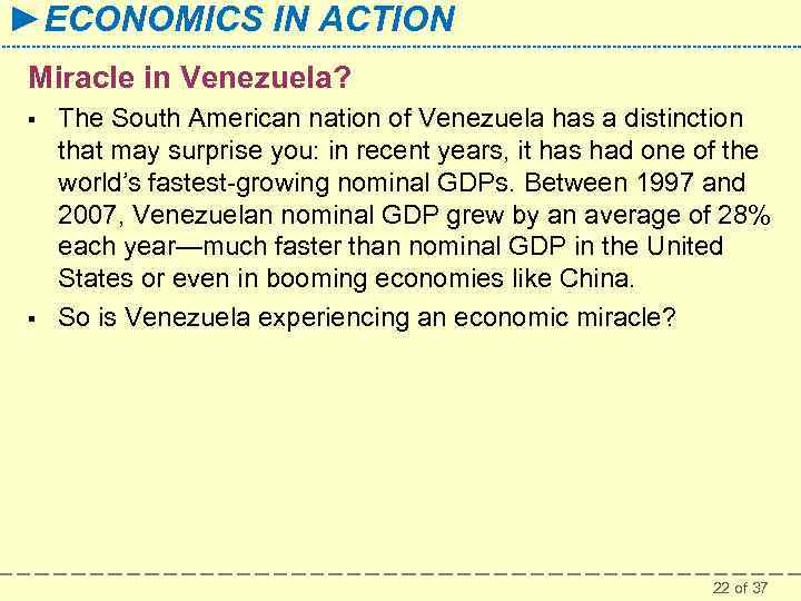 ►ECONOMICS IN ACTION Miracle in Venezuela? § § The South American nation of Venezuela