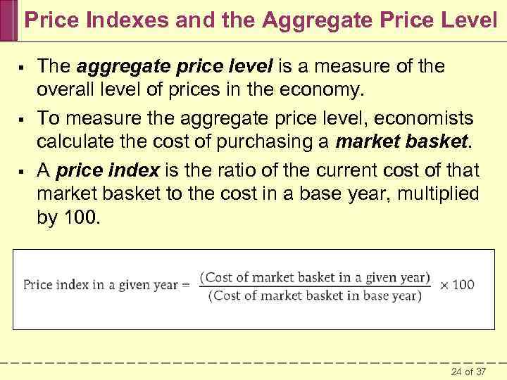 Price Indexes and the Aggregate Price Level § § § The aggregate price level